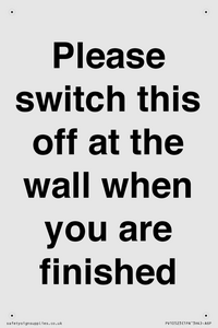 Please switch this off at the wall when you are finished